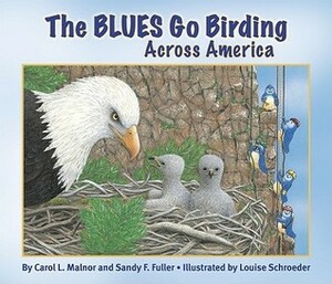 The Blues Go Birding Across America by Sandy F. Fuller, Carol L. Malnor, Louise Schroeder