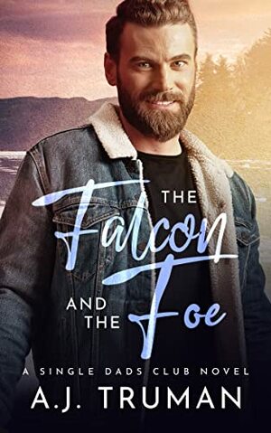 The Falcon and the Foe by A.J. Truman