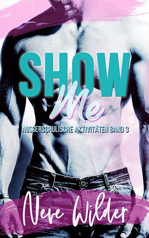 Show Me: Außerschulische Aktivitäten by Neve Wilder