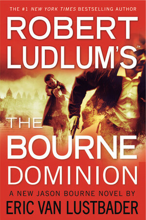 The Bourne Dominion by Eric Van Lustbader, Robert Ludlum