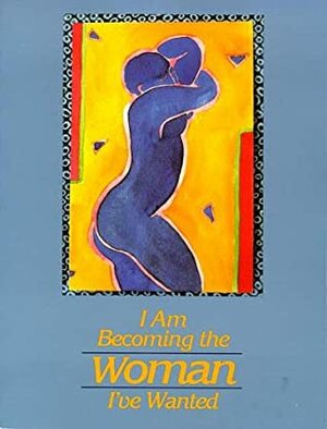 I Am Becoming The Woman I've Wanted by Sandra Martz, Brenda Crank