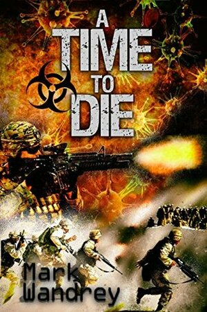 A Time To Die by Cedar Sanderson, Mark Wandrey