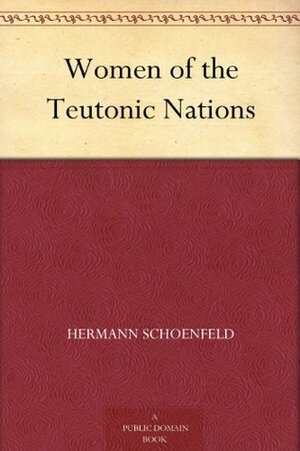 Women of the Teutonic Nations by Hermann Schoenfeld