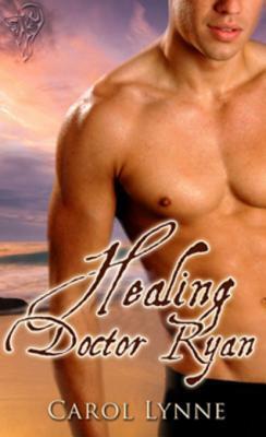 Healing Doctor Ryan by Carol Lynne