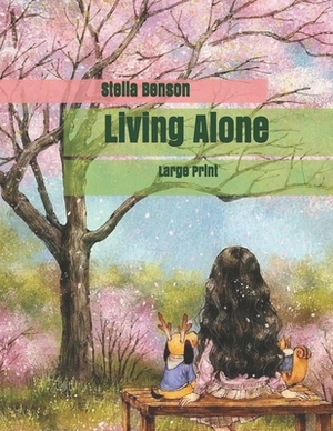 Living Alone: Large Print by Stella Benson