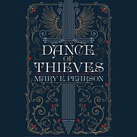 Dance of Thieves by Mary E. Pearson