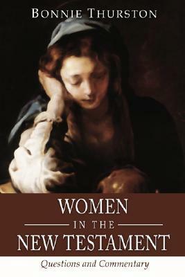 Women in the New Testament: Questions and Commentary by Bonnie B. Thurston