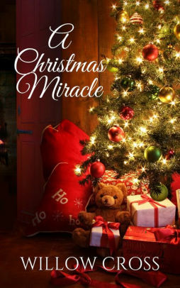 A Christmas Miracle by Willow Cross