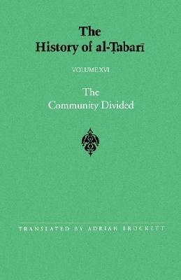 The History of Al-Tabari, Volume 16: The Community Divided by Muhammad Ibn Jarir Al-Tabari, Adrian Brockett