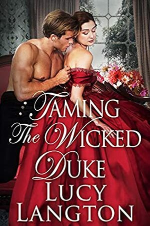 Taming the Wicked Duke by Lucy Langton