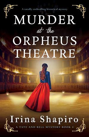 Murder at the Orpheus Theatre by Irina Shapiro