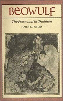 Beowulf: The Poem and Its Tradition by John D. Niles
