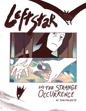 Leftstar and the Strange Occurrence by Jean Fhilippe