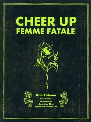 Cheer Up, Femme Fatal by Kim Yideum