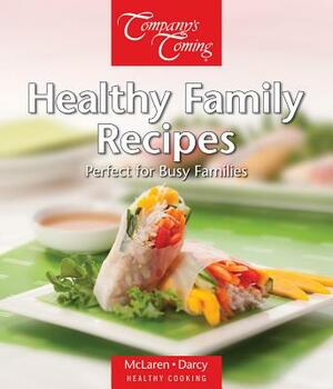 Healthy Family Recipes: Perfect for Busy Families by James Darcy, Sheridan McLaren