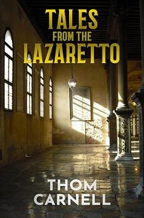 Tales from the Lazaretto by Thom Carnell