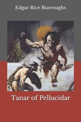 Tanar of Pellucidar by Edgar Rice Burroughs