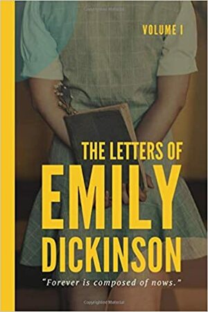 The Letters of Emily Dickinson: Volume 1 by Mabel Loomis Todd, Emily Dickinson