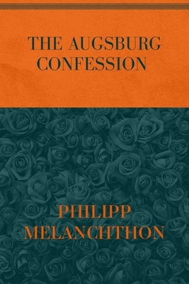 The Augsburg Confession: Special Version by Philipp Melanchthon