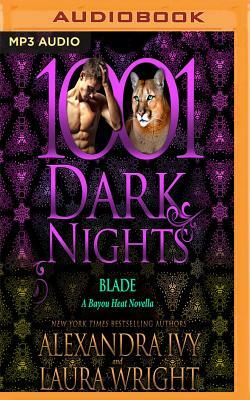 Blade: A Bayou Heat Novella by Laura Wright, Alexandra Ivy