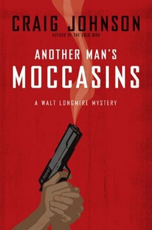 Another Man's Moccasins by Craig Johnson