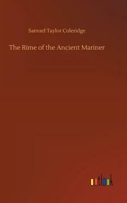 The Rime of the Ancient Mariner by Samuel Taylor Coleridge