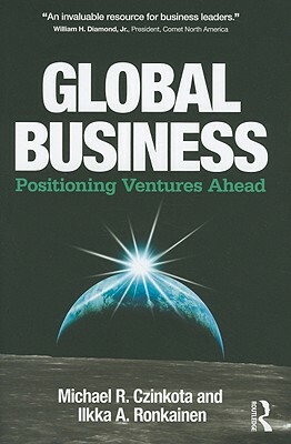 Global Business by Michael R. Czinkota, Ilkka A. Ronkainen