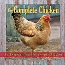 The Complete Chicken: An Entertaining History of Chickens by Pam Percy