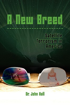 A New Breed Satellite Terrorism by John Hall