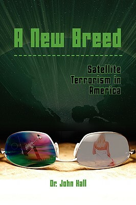 A New Breed Satellite Terrorism by John Hall