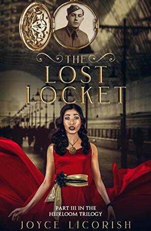 The Lost Locket: A timeless tale of dreams, love, war, life and longing. by Joyce Licorish