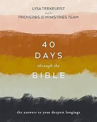 40 Days Through the Bible: The Answers to Your Deepest Longings by Proverbs 31 Ministries Team, Lysa TerKeurst