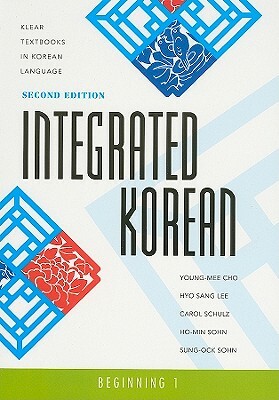 Integrated Korean: Beginning 1, Second Edition by Carol Schulz, Young-Mee Yu Cho, Hyo Sang Lee