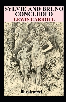 Sylvie and Bruno Illustrated by Lewis Carroll