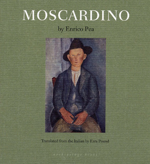 Moscardino by Mary Rudge de Rachewiltz, Enrico Pea, Enrico Pea, Ezra Pound, Ezra Pound