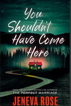 You Shouldn't Have Come Here by Jeneva Rose