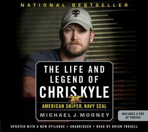The Life and Legend of Chris Kyle: American Sniper, Navy Seal by Michael J. Mooney