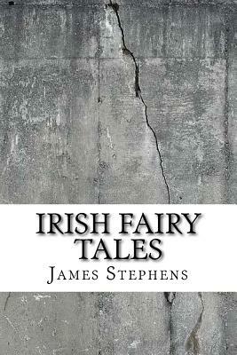 Irish Fairy Tales by James Stephens