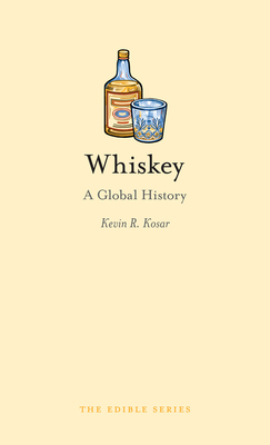 Whiskey: A Global History by Kevin R. Kosar