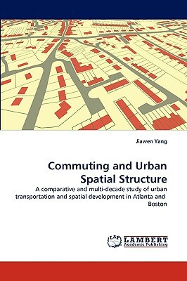 Commuting and Urban Spatial Structure by Jiawen Yang