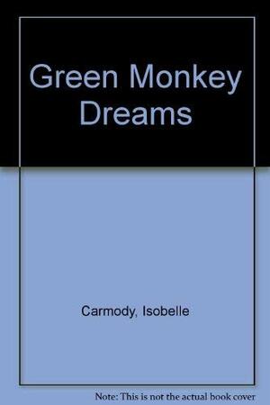 Green Monkey Dreams: Stories by Isobelle Carmody
