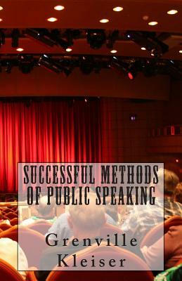 Successful Methods of Public Speaking by Grenville Kleiser