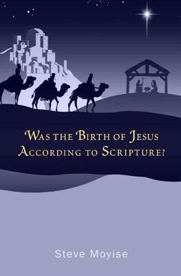 Was the Birth of Jesus According to Scripture? by Steve Moyise