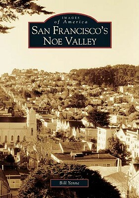 San Francisco's Noe Valley by Bill Yenne