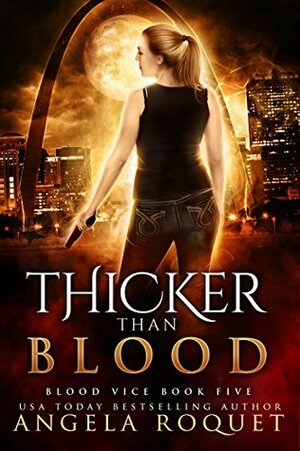 Thicker Than Blood by Angela Roquet