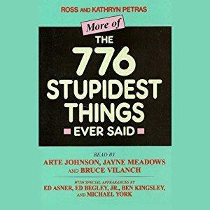 More of the 776 Stupidest Things Ever Said by Kathryn Petras, Ross Petras