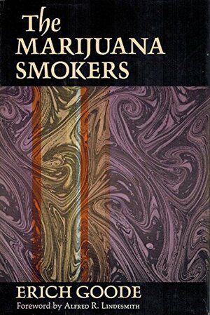 The Marijuana Smokers by Erich Goode