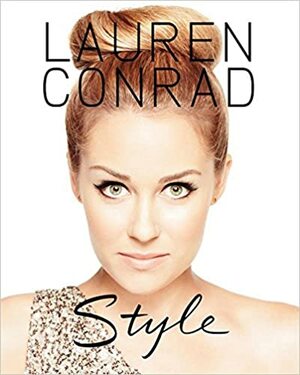 Lauren Conrad Style - tyylikirja by Lauren Conrad