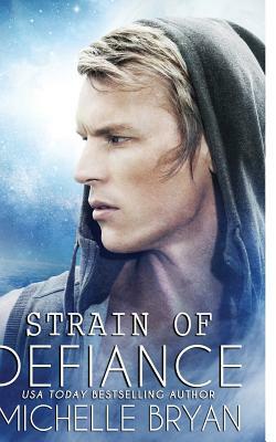 Strain Of Defiance by Michelle Bryan
