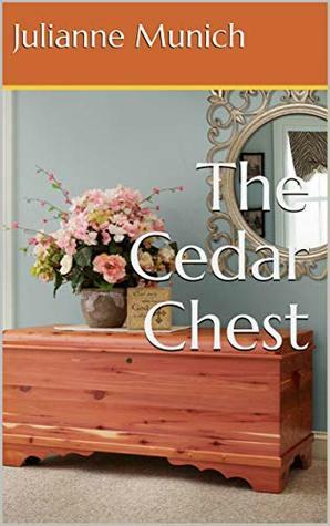 The Cedar Chest: A Modern Christian Romance by Julianne Munich